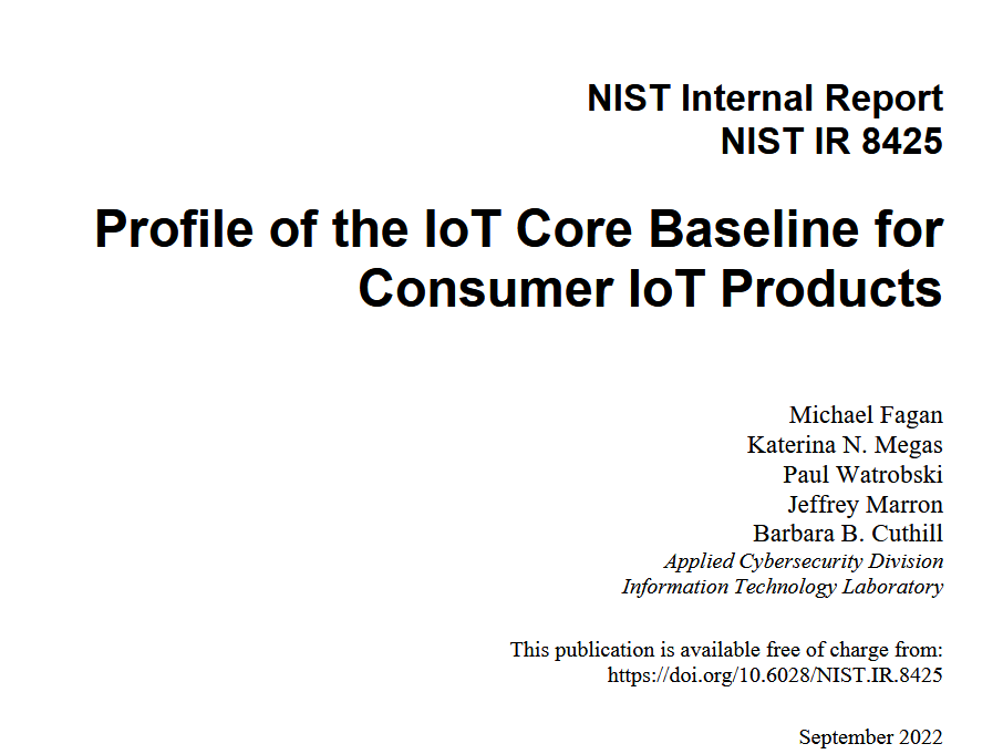 The FCC has chosen NIST 8425 as the standard that IoT manufacturers must comply with for acquiring the US Cyber Trust Mark